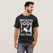 Omdat de deur open Skydiver Skydiving T-shirt was (Voorkant volledig)