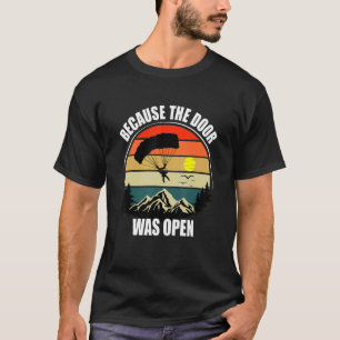 Omdat de deur open was parachutespringen t-shirt