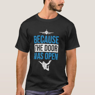 Omdat De Deur Open Was Schermspringer T-shirt