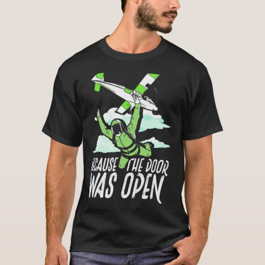 Omdat de deur open was Skydiving Parachutespringen T-shirt (Voorkant)