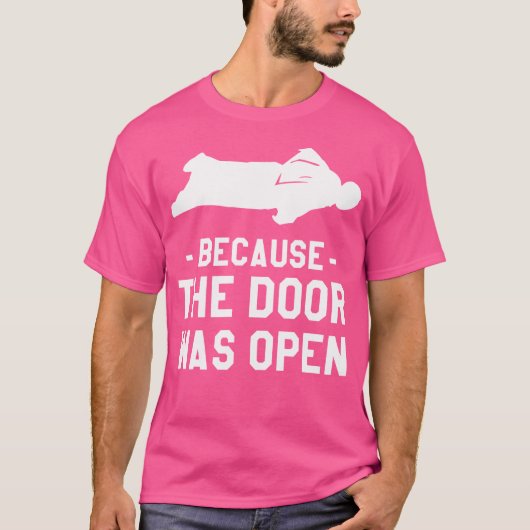 Omdat de deur open was... t-shirt (Voorkant)