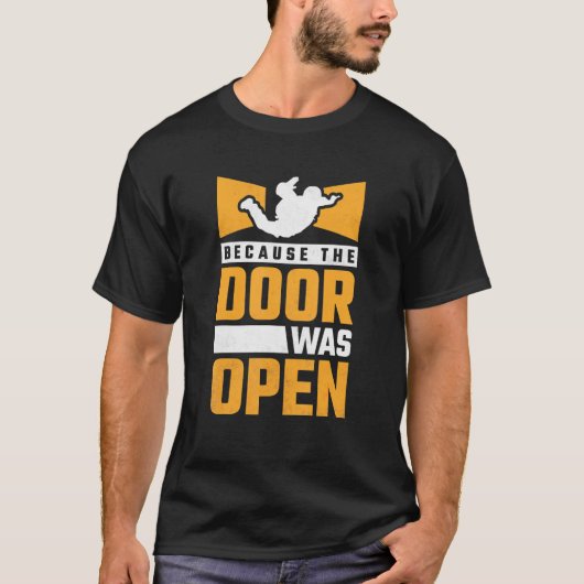 Omdat De Deur Open Was Val Schermspringen T-shirt (Voorkant)