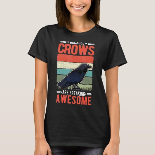 Omdat de kraaien Geweldige Raven maken T-shirt (Voorkant)