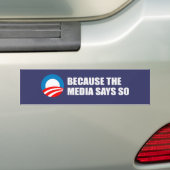 OMDAT DE MEDIA ZEGGEN ZO Bumpersticker (Op auto)