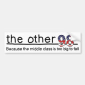 Omdat de middenklasse te groot is om te falen. bumpersticker (Voorkant)