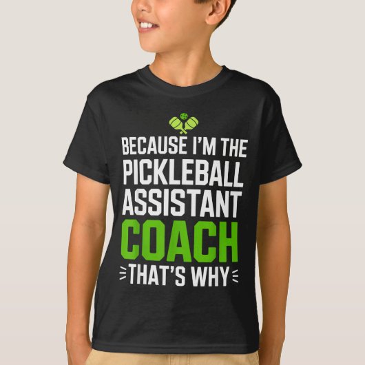 Omdat de pickleball assistent-coach dat is waarom t-shirt (Voorkant)