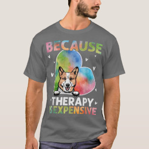 Omdat de therapie een episode Corgi Gift is T-shirt
