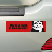 Omdat domme het nieuwe slimme is bumpersticker (Op auto)