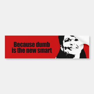 Omdat domme het nieuwe slimme is bumpersticker
