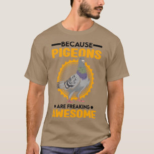 Omdat duiven Geweldige stippen vrijmaken 3 T-shirt