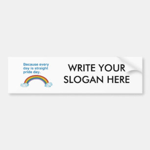 Omdat elke dag een dag is die recht gepride dag is bumpersticker