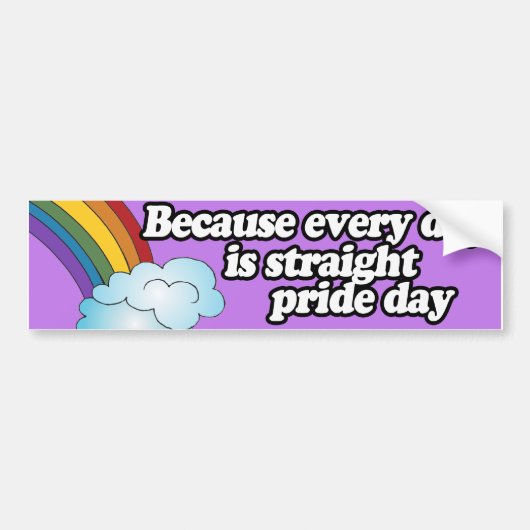 OMDAT ELKE DAG RECHTE PROUDDAY IS BUMPERSTICKER (Voorkant)