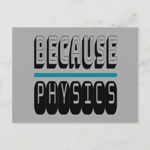 Omdat FYSICS Science Geek Nerd Funny Sarcastic. Briefkaart