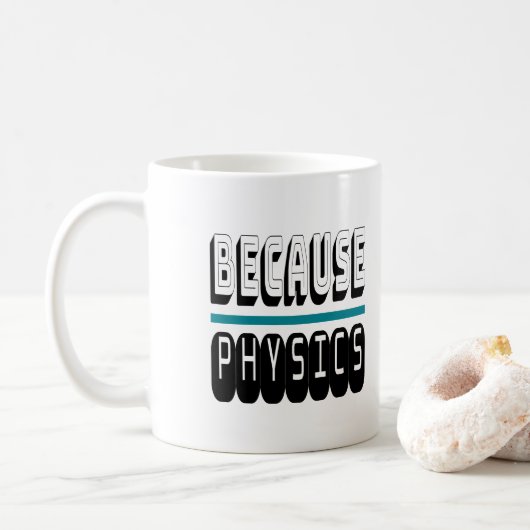 Omdat FYSICS Science Geek Nerd Funny Sarcastic. Koffiemok (Met donut)