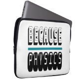 Omdat FYSICS Science Geek Nerd Funny Sarcastic. Laptop Sleeve (Voorkant Rechts)