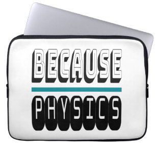 Omdat FYSICS Science Geek Nerd Funny Sarcastic. Laptop Sleeve