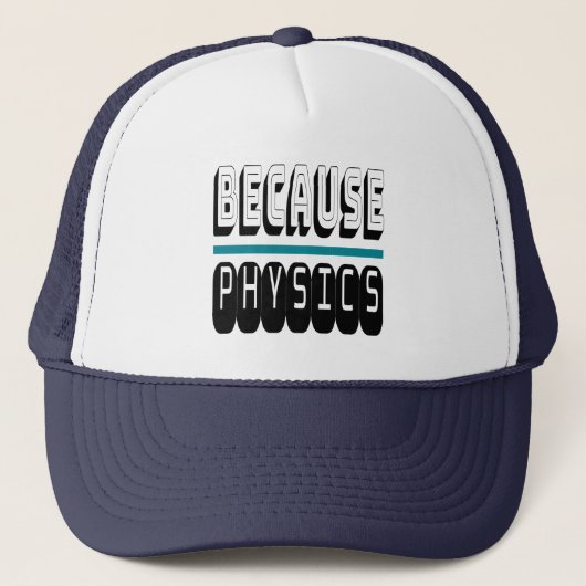 Omdat FYSICS Science Geek Nerd Funny Sarcastic. Trucker Pet (Voorkant)