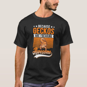 Omdat Geckos Geweldige Gecko vrijmaakt T-shirt