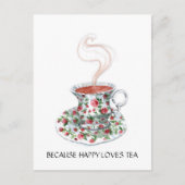 Omdat gelukkig van theeslogan houdt,  bekerrozen briefkaart (Voorkant)