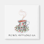 Omdat gelukkig van theeslogan houdt,  bekerrozen magneet (Voorkant)