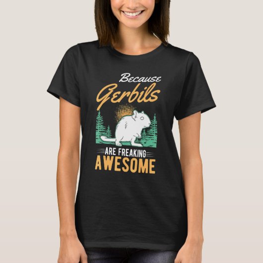 Omdat Gerbils Geweldige Gerbil vrijmaakt T-shirt (Voorkant)