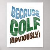Omdat Golf-Poster - Funny Golfing Typografie Poster (Voorkant)
