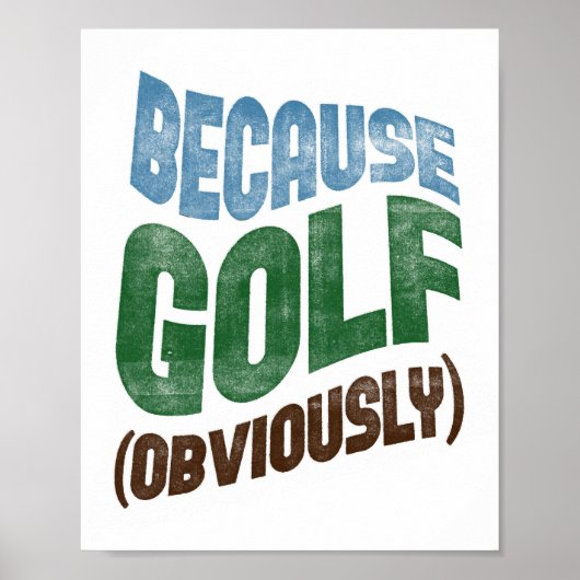 Omdat Golf-Poster - Funny Golfing Typografie Poster (Voorkant)