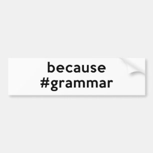 Omdat Grammar Bumpersticker