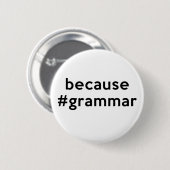 Omdat Grammar Ronde Button 5,7 Cm (Voorkant /achterkant)