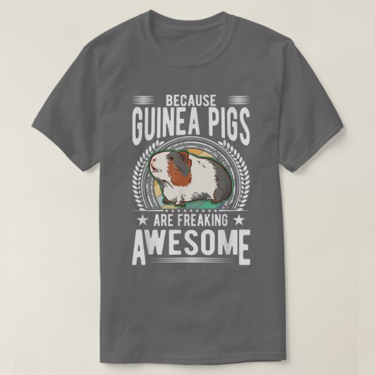 Omdat Guinee Pigs geweldige schrikt T-shirt (Design voorkant)