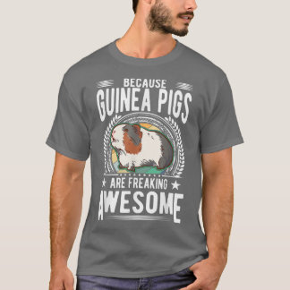 Omdat Guinee Pigs geweldige schrikt T-shirt