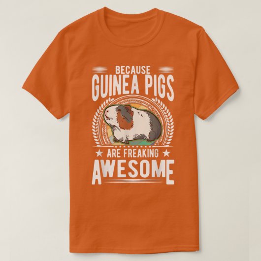 Omdat Guinee Pigs geweldige schrikt T-shirt (Design voorkant)