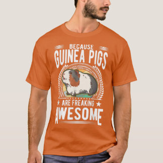 Omdat Guinee Pigs geweldige schrikt T-shirt