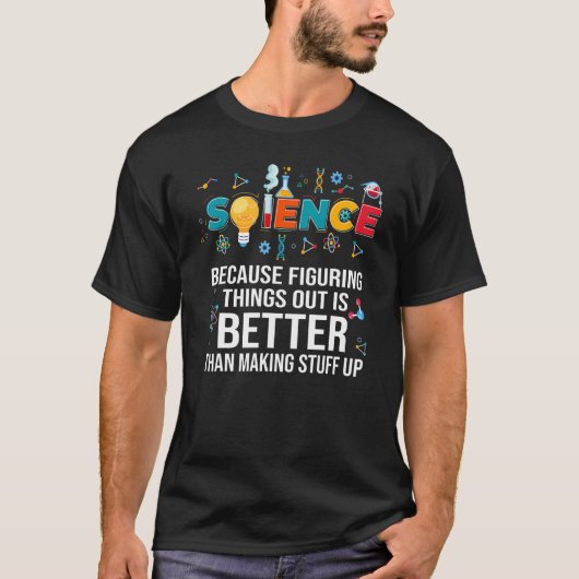 Omdat het beter is om dingen uit te zoeken dan wet t-shirt (Voorkant)