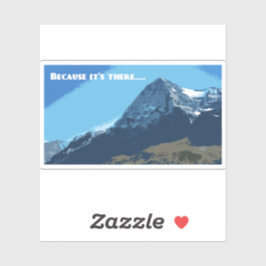Omdat het daar de berg van de Eiger is Sticker