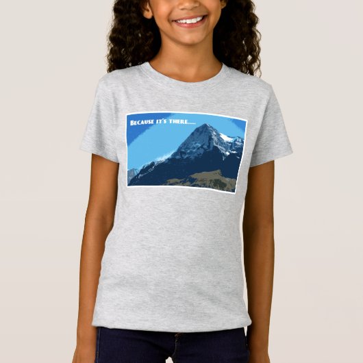Omdat het daar de berg van de Eiger is T-shirt (Voorkant)