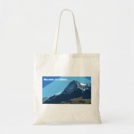 Omdat het daar de berg van de Eiger is Tote Bag