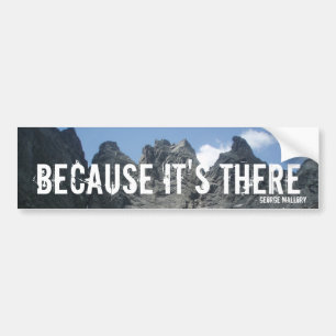 "Omdat het er is" Bumpersticker
