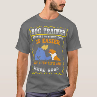 Omdat het trainen van honden makkelijker is met ee t-shirt