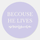Omdat Hij Leeft – Christelijke Pasen Sticker (Voorkant)