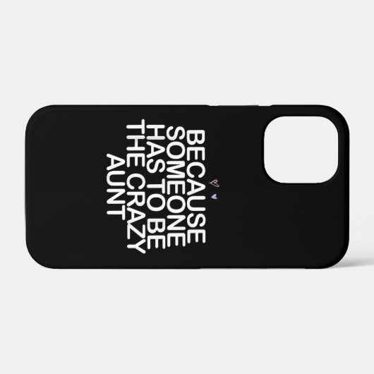 Omdat iemand gek moet zijn als tante. Case-Mate iPhone case (Achterkant (horizontaal))