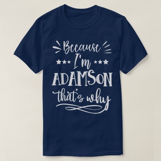 Omdat ik Adamson Thats waarom grappig ben T-shirt (Design voorkant)