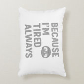 Omdat ik altijd moe ben accent kussen (Voorkant(Verticaal))