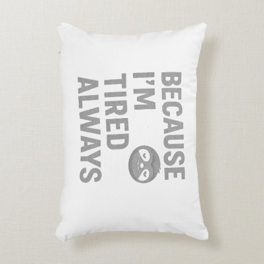 Omdat ik altijd moe ben accent kussen (Voorkant(Verticaal))