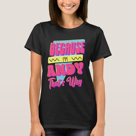 Omdat ik Andy ben, daarom T-shirt (Voorkant)