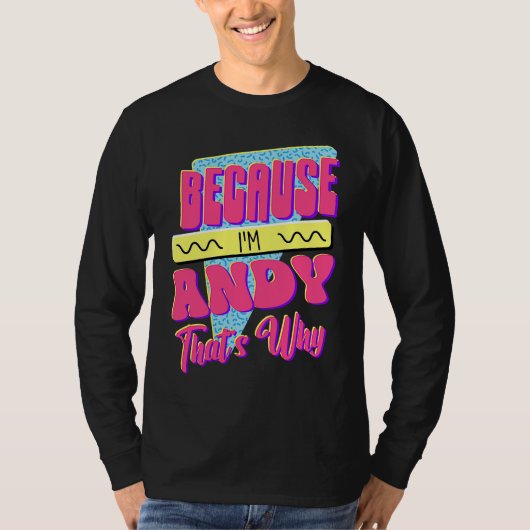 Omdat ik Andy ben, daarom T-shirt (Voorkant)