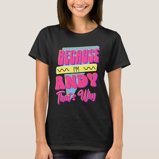 Omdat ik Andy ben... T-shirt (Voorkant)