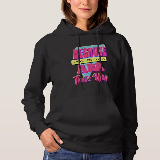 Omdat ik Ara ben Daarom Hoodie (Voorkant)