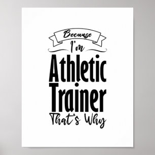 Omdat ik Athletic Trainer ben, is dat de reden waa Poster