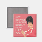 Omdat ik beleefd ben... magneet (Voorkant / Achterkant)